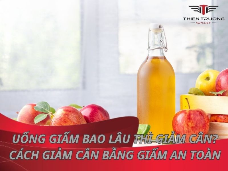 Uống giấm bao lâu thì giảm cân