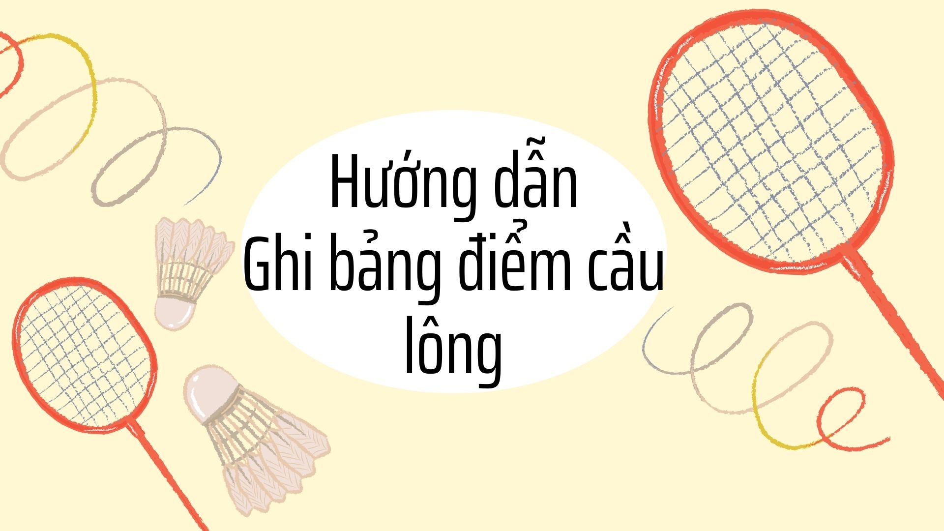 Hướng dẫn ghi bảng điểm cầu lông