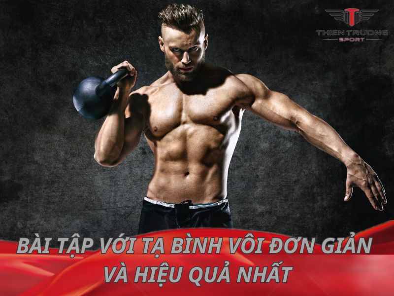 bài tập thể hình với tạ bình vôi
