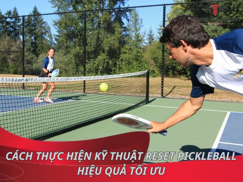 kỹ thuật Reset Pickleball