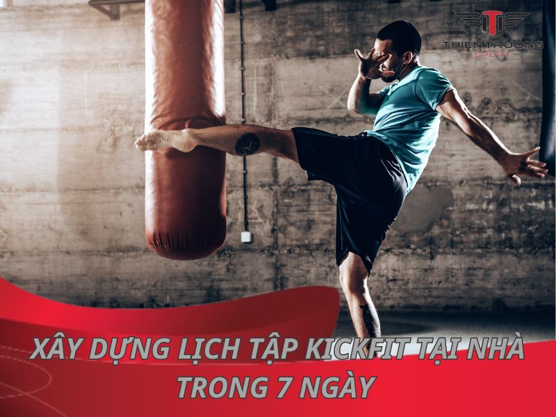 lịch tập Kickfit tại nhà trong 7 ngày