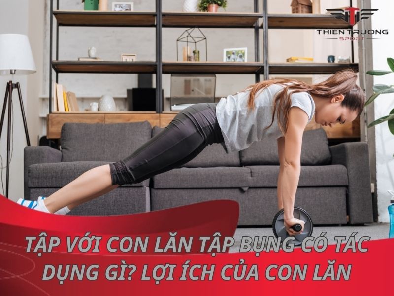Tác dụng của con lăn tập bụng